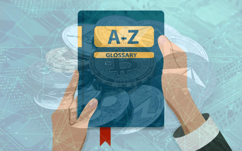 The A-Z Cryptocurrency Terms Glossary in 20 Words or Less